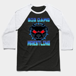 BIG DAWG WRESTLING Baseball T-Shirt